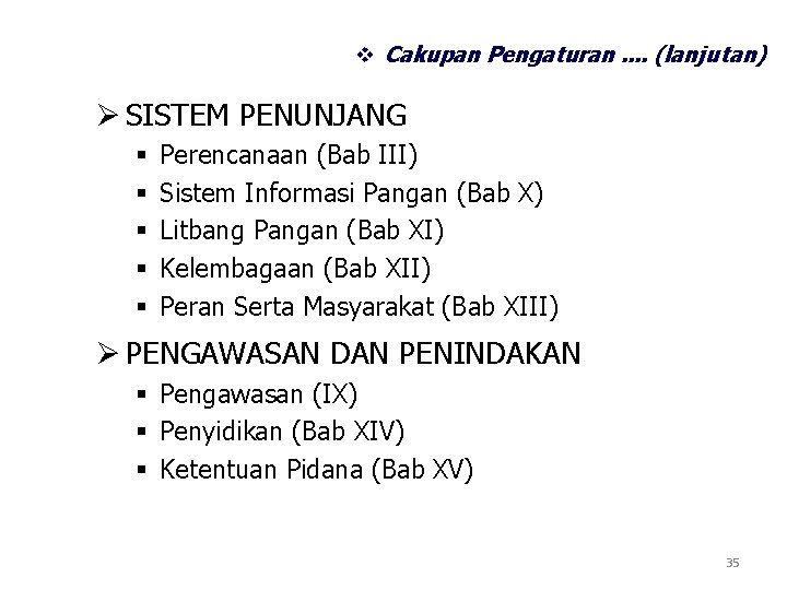 v Cakupan Pengaturan. . (lanjutan) Ø SISTEM PENUNJANG § § § Perencanaan (Bab III)