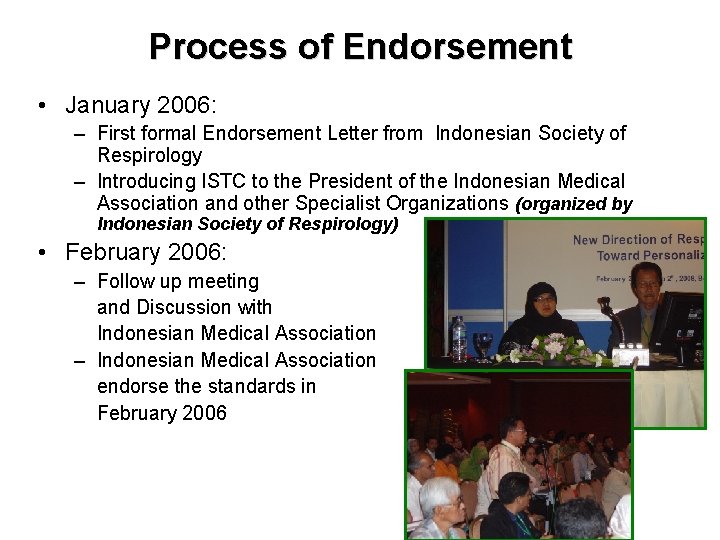 Process of Endorsement • January 2006: – First formal Endorsement Letter from Indonesian Society