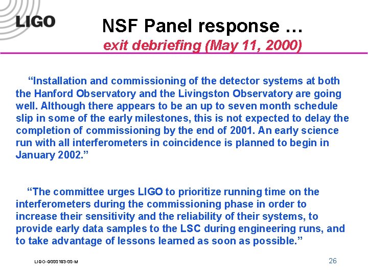 NSF Panel response … exit debriefing (May 11, 2000) “Installation and commissioning of the