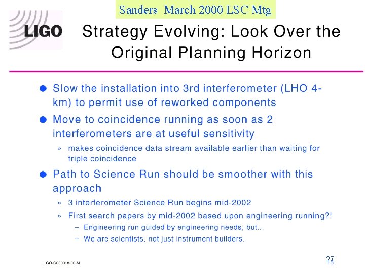 Sanders March 2000 LSC Mtg LIGO-G 000193 -00 -M 27 
