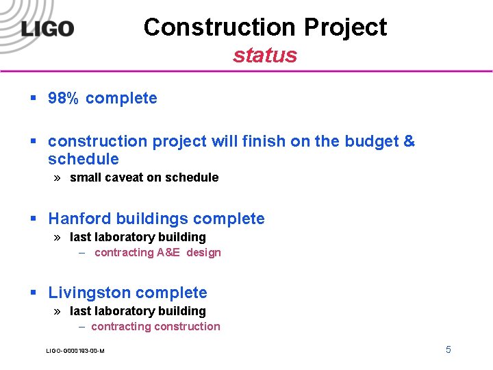 Construction Project status § 98% complete § construction project will finish on the budget