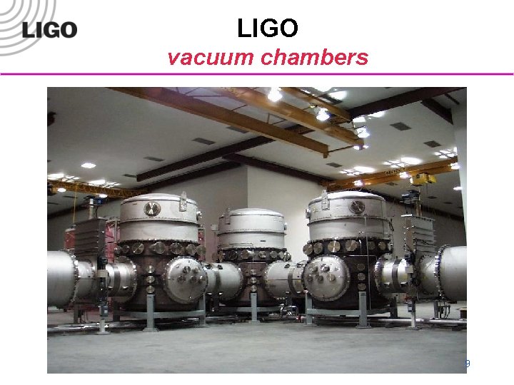 LIGO vacuum chambers LIGO-G 000193 -00 -M 9 