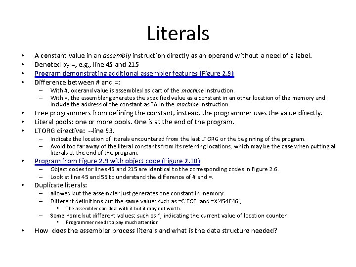 Literals • • A constant value in an assembly instruction directly as an operand Literals • • A constant value in an assembly instruction directly as an operand