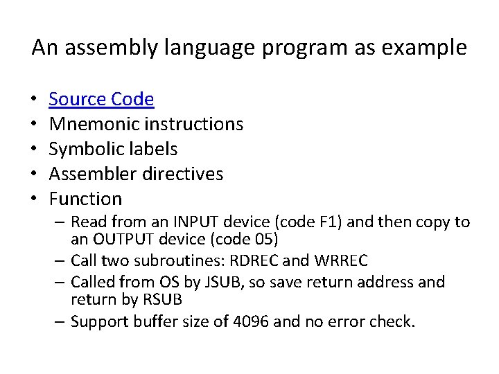 An assembly language program as example • • • Source Code Mnemonic instructions Symbolic An assembly language program as example • • • Source Code Mnemonic instructions Symbolic