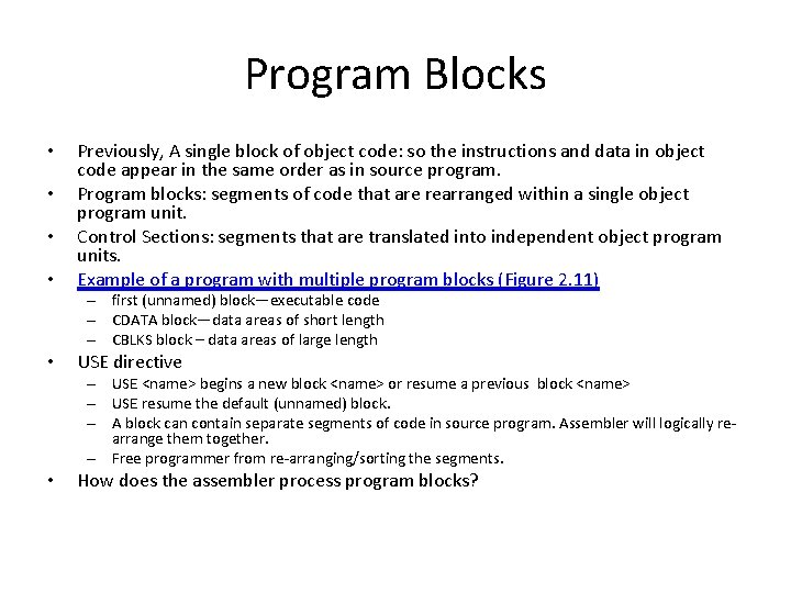 Program Blocks • • Previously, A single block of object code: so the instructions Program Blocks • • Previously, A single block of object code: so the instructions