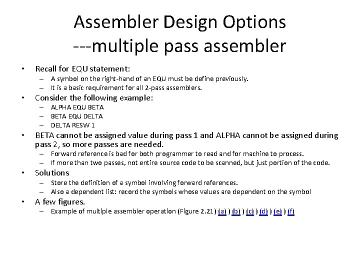 Assembler Design Options ---multiple pass assembler • Recall for EQU statement: – A symbol Assembler Design Options ---multiple pass assembler • Recall for EQU statement: – A symbol