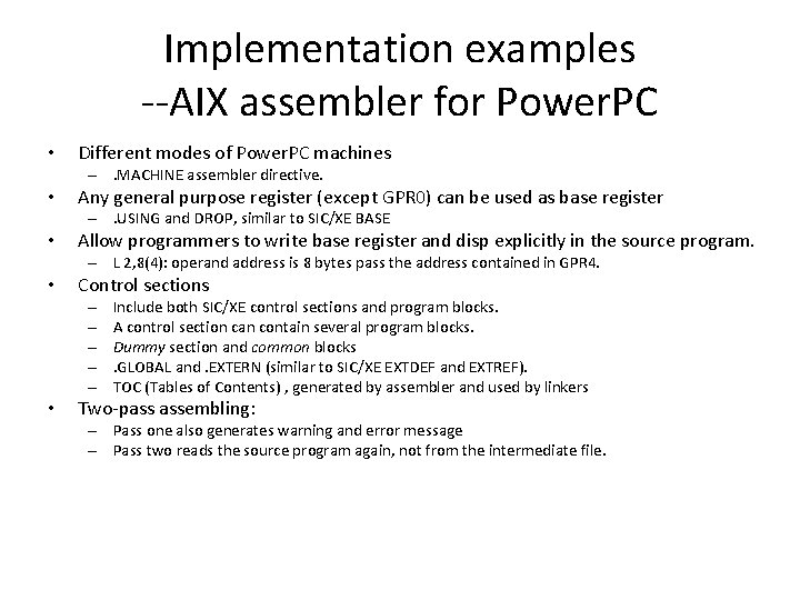 Implementation examples --AIX assembler for Power. PC • Different modes of Power. PC machines Implementation examples --AIX assembler for Power. PC • Different modes of Power. PC machines