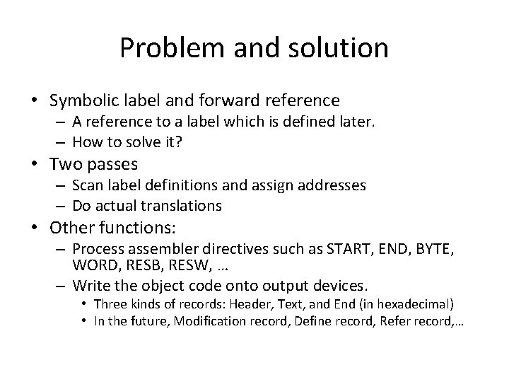 Problem and solution • Symbolic label and forward reference – A reference to a Problem and solution • Symbolic label and forward reference – A reference to a