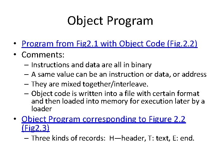 Object Program • Program from Fig 2. 1 with Object Code (Fig. 2. 2) Object Program • Program from Fig 2. 1 with Object Code (Fig. 2. 2)