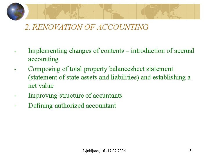 2. RENOVATION OF ACCOUNTING - - Implementing changes of contents – introduction of accrual