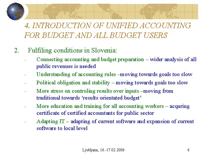 4. INTRODUCTION OF UNIFIED ACCOUNTING FOR BUDGET AND ALL BUDGET USERS 2. Fulfiling conditions