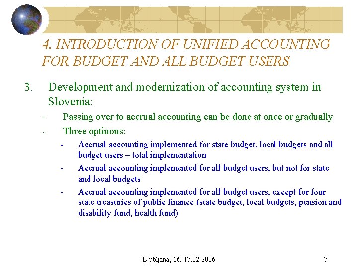 4. INTRODUCTION OF UNIFIED ACCOUNTING FOR BUDGET AND ALL BUDGET USERS 3. Development and