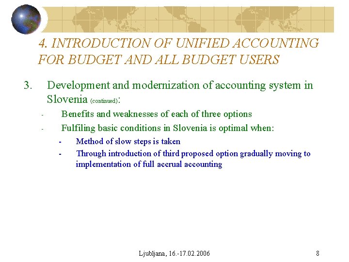 4. INTRODUCTION OF UNIFIED ACCOUNTING FOR BUDGET AND ALL BUDGET USERS 3. Development and