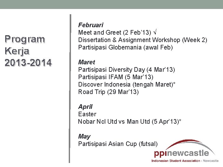 Program Kerja 2013 -2014 Februari Meet and Greet (2 Feb’ 13) √ Dissertation &