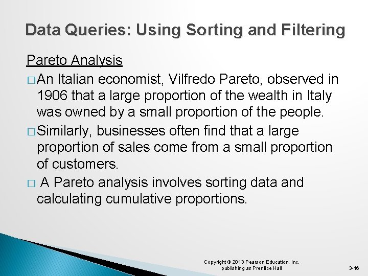 Data Queries: Using Sorting and Filtering Pareto Analysis � An Italian economist, Vilfredo Pareto,