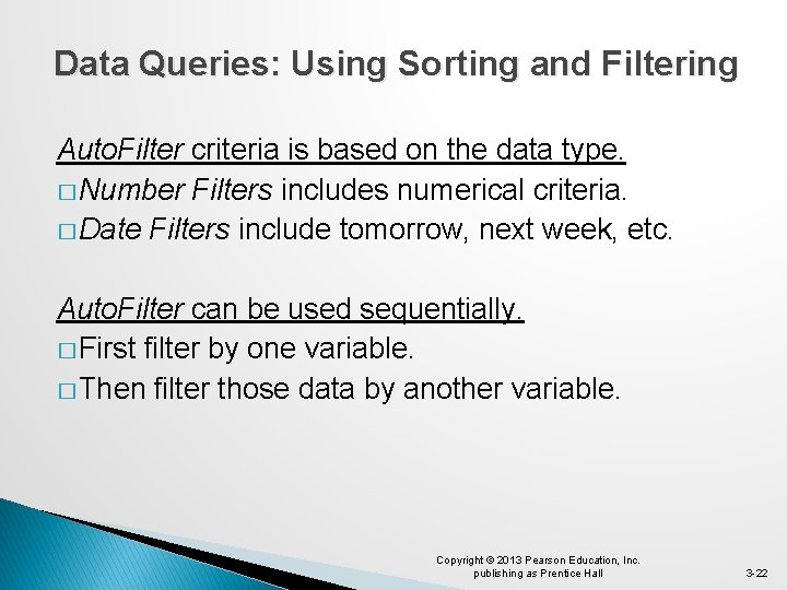 Data Queries: Using Sorting and Filtering Auto. Filter criteria is based on the data