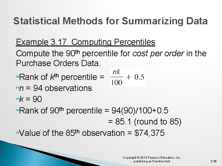 Statistical Methods for Summarizing Data Example 3. 17 Computing Percentiles Compute the 90 th