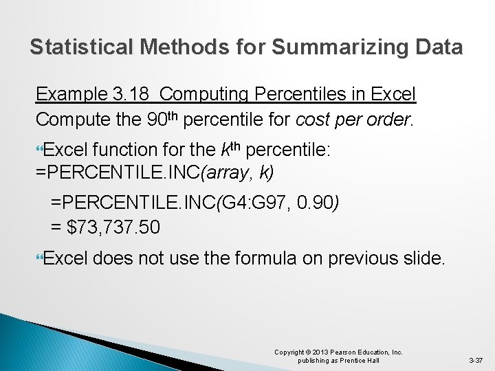 Statistical Methods for Summarizing Data Example 3. 18 Computing Percentiles in Excel Compute the