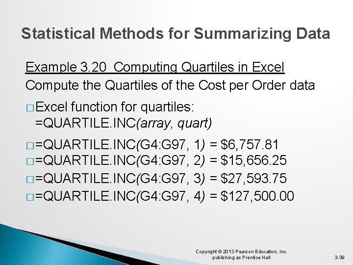 Statistical Methods for Summarizing Data Example 3. 20 Computing Quartiles in Excel Compute the