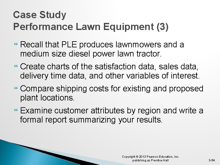 Case Study Performance Lawn Equipment (3) Recall that PLE produces lawnmowers and a medium