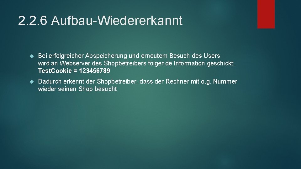 2. 2. 6 Aufbau-Wiedererkannt Bei erfolgreicher Abspeicherung und erneutem Besuch des Users wird an