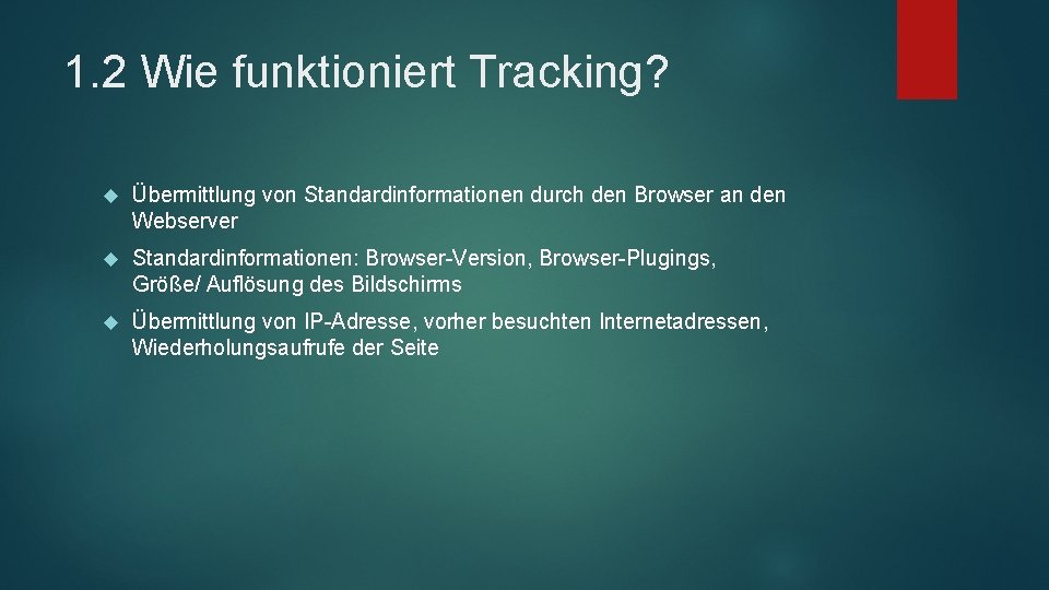1. 2 Wie funktioniert Tracking? Übermittlung von Standardinformationen durch den Browser an den Webserver