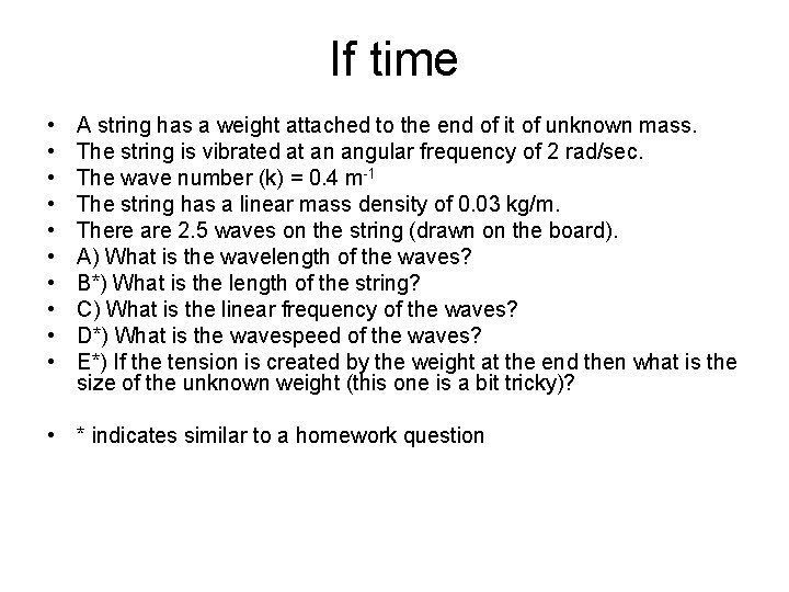 If time • • • A string has a weight attached to the end