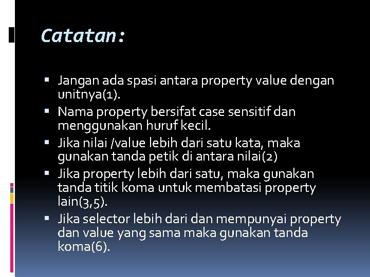 Catatan: Jangan ada spasi antara property value dengan unitnya(1). Nama property bersifat case sensitif