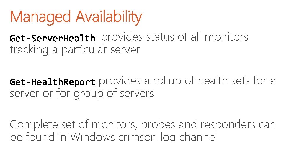 provides status of all monitors tracking a particular server provides a rollup of health