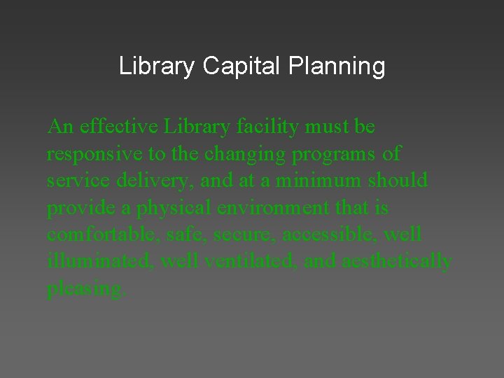 Library Capital Planning An effective Library facility must be responsive to the changing programs