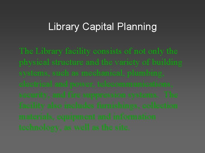 Library Capital Planning The Library facility consists of not only the physical structure and