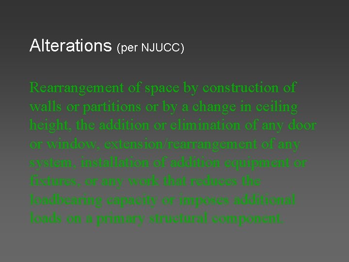 Alterations (per NJUCC) Rearrangement of space by construction of walls or partitions or by
