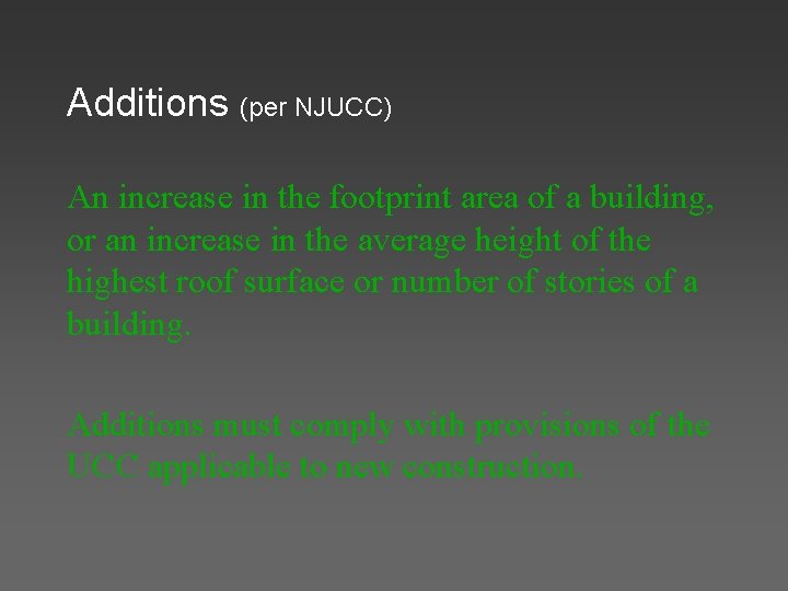 Additions (per NJUCC) An increase in the footprint area of a building, or an