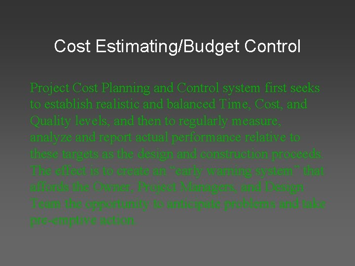 Cost Estimating/Budget Control Project Cost Planning and Control system first seeks to establish realistic