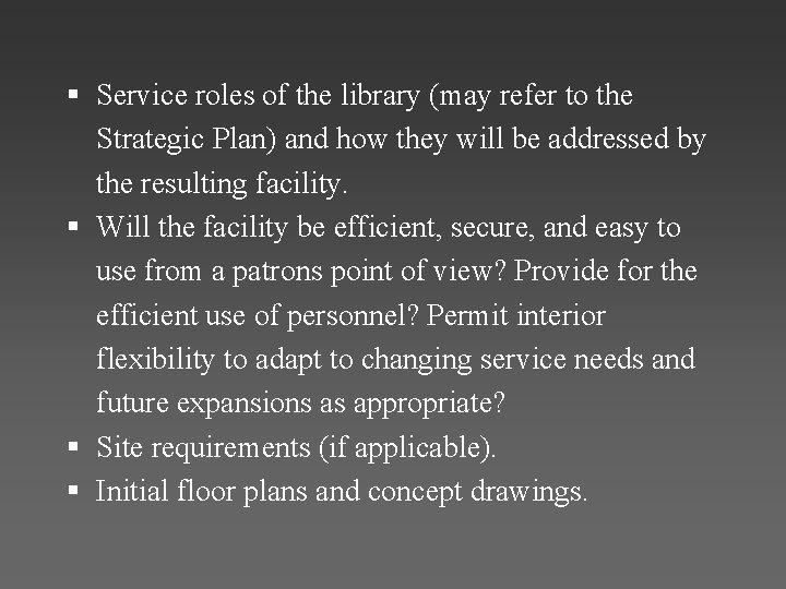 § Service roles of the library (may refer to the Strategic Plan) and how
