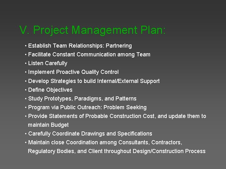 V. Project Management Plan: • Establish Team Relationships: Partnering • Facilitate Constant Communication among