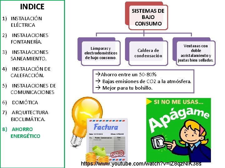 INDICE SISTEMAS DE BAJO CONSUMO 1) INSTALACIÓN ELÉCTRICA 2) INSTALACIONES FONTANERÍA. 3) INSTALACIONES SANEAMIENTO.