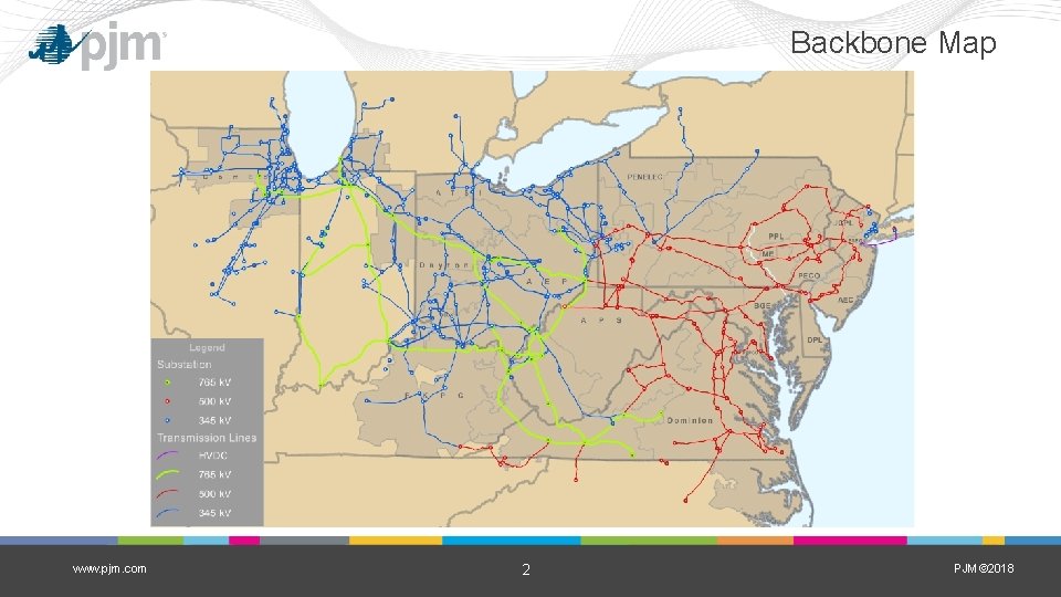 Backbone Map www. pjm. com 2 PJM© 2018 