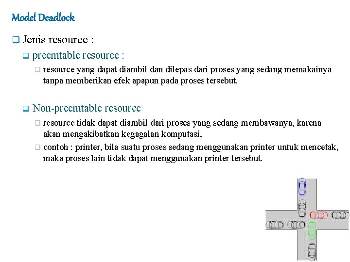 Model Deadlock q Jenis q preemtable resource : q q resource : resource yang