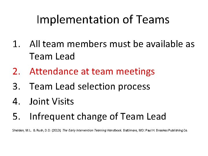 Implementation of Teams 1. All team members must be available as Team Lead 2.