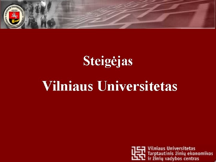 Steigėjas Vilniaus Universitetas 