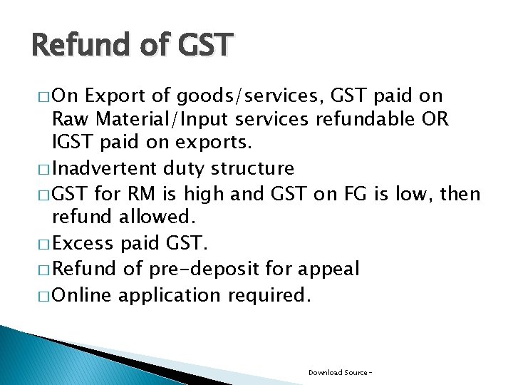 Refund of GST � On Export of goods/services, GST paid on Raw Material/Input services