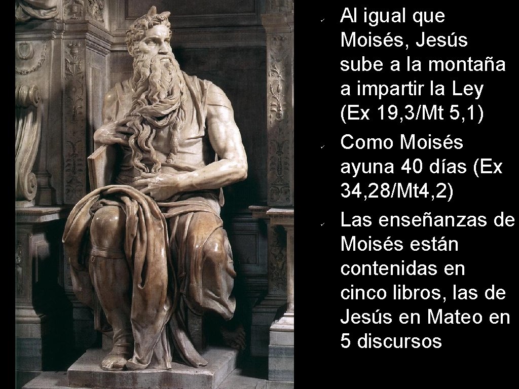 ü ü ü Al igual que Moisés, Jesús sube a la montaña a impartir