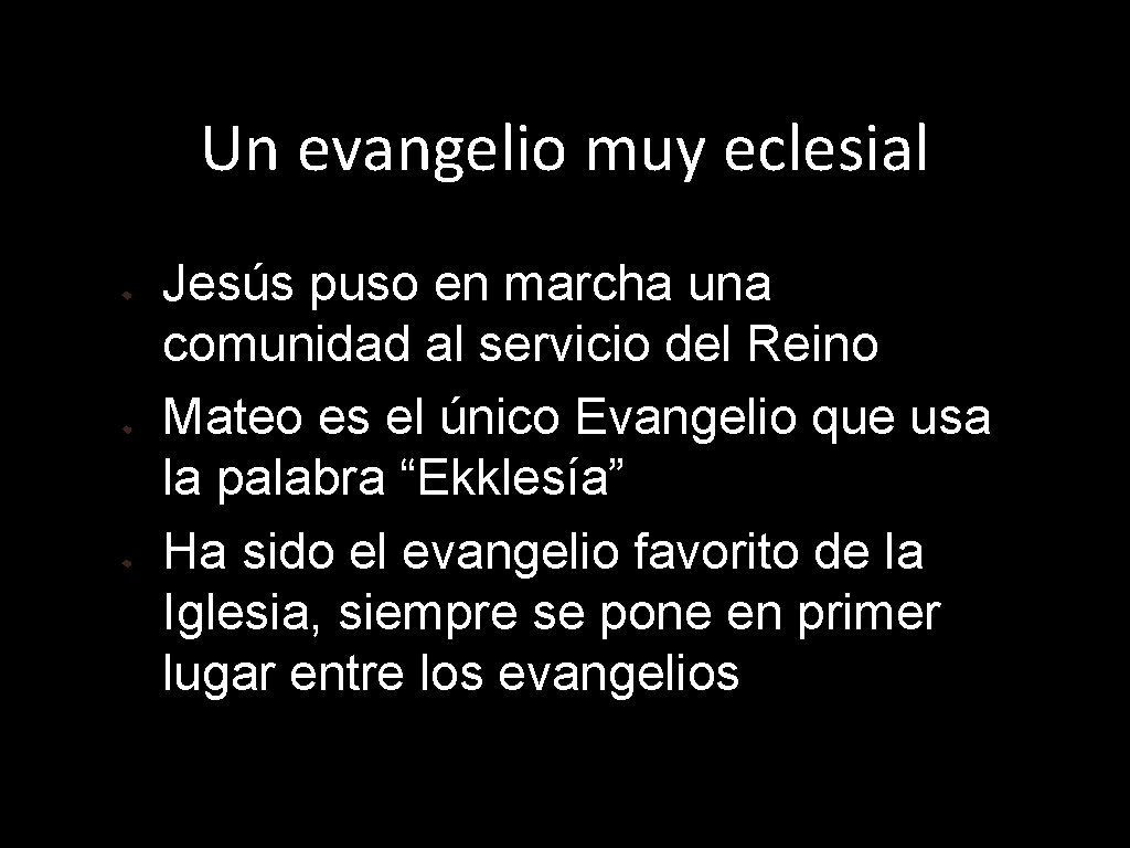 Un evangelio muy eclesial Jesús puso en marcha una comunidad al servicio del Reino