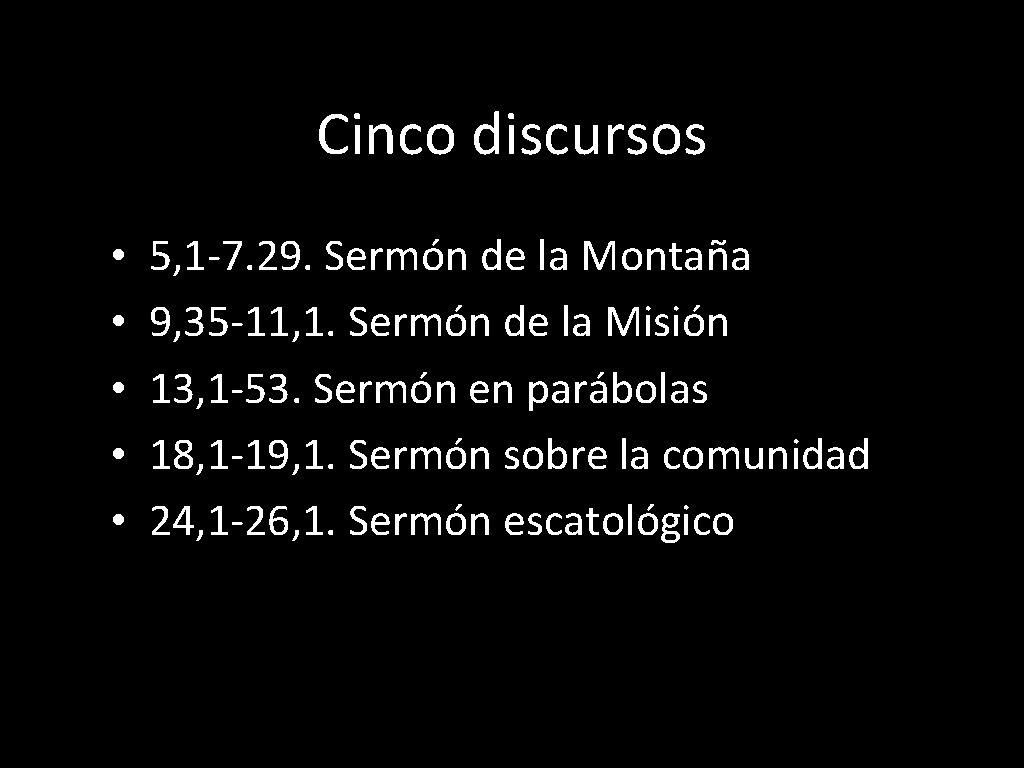 Cinco discursos • • • 5, 1 -7. 29. Sermón de la Montaña 9,