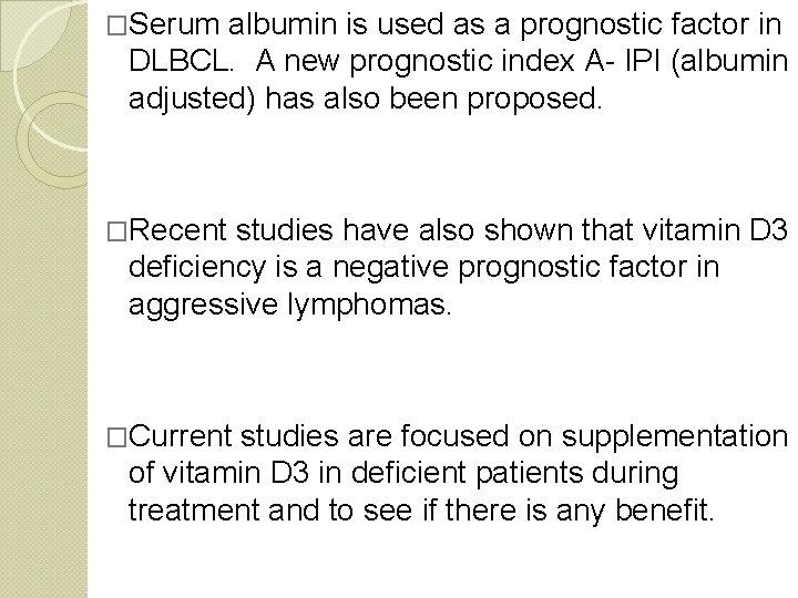 �Serum albumin is used as a prognostic factor in DLBCL. A new prognostic index