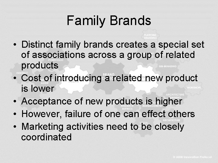 Family Brands • Distinct family brands creates a special set of associations across a