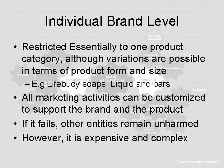 Individual Brand Level • Restricted Essentially to one product category, although variations are possible