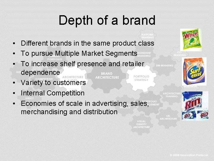 Depth of a brand • Different brands in the same product class • To