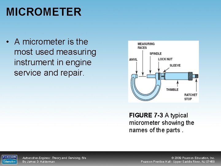 MICROMETER • A micrometer is the most used measuring instrument in engine service and